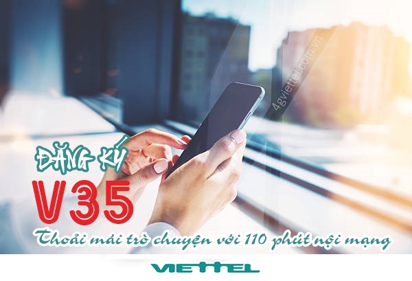 Đăng ký gói V35 Viettel chuyện trò thỏa sức với 110 phút gọi